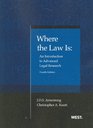 Where the Law Is An Introduction to Advanced Legal Research 4th