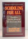 Schooling for All Class Race and the Decline of the Democratic Ideal