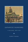 Japanese Banking  A History 18591959