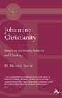 Johannine Christianity Essays on its Setting Sources and Theology
