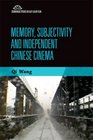 Memory Subjectivity and Independent Chinese Cinema