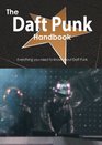 The Daft Punk Handbook  Everything You Need to Know about Daft Punk