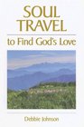 Soul Travel to Find God's Love