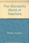 The Wonderful World of Teachers