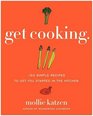 Get Cooking 150 Simple Recipes to Get You Started in the Kitchen