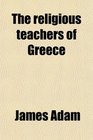 The religious teachers of Greece
