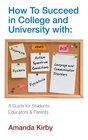 How to Succeed with Specific Learning Difficulties at College and University A Guide for Students Educators  Parents