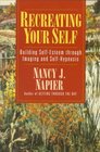 Recreating Your Self Building SelfEsteem Through Imaging and SelfHypnosis