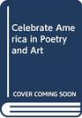 Celebrate America in Poetry and Art