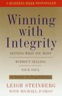 Winning With Integrity Getting What You Want Without Selling Your Soul