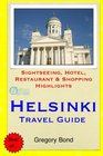 Helsinki Travel Guide Sightseeing Hotel Restaurant  Shopping Highlights
