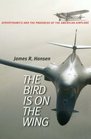 The Bird Is on the Wing Aerodynamics and the Progress of the American Airplane