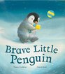 Brave Little Penguin Tracey Corderoy  Gavin Scott