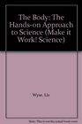 The Body The Handson Approach to Science