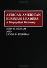 AfricanAmerican Business Leaders A Biographical Dictionary