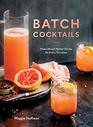 Batch Cocktails MakeAhead Pitcher Drinks for Every Occasion