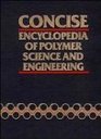 Concise Encyclopedia of Polymer Science and Engineering