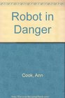 Robot in Danger