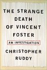 The Strange Death of Vincent Foster  An Investigation