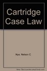 Cartridge Case Law