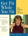 Get Fit While You Sit Easy Workouts from Your Chair