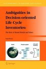 Ambiguities in Decisionoriented Life Cycle Inventories  The Role of Mental Models and Values