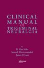 Clinical Manual of Trigeminal Neuralgia and Facial Pain