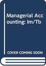 Managerial Accounting Im/Tb