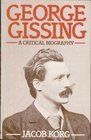 George Gissing A Critical Biography