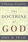 The Doctrine of God (Theology of Lordship)