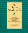 My Home Workbook  The Essential Home Owner's RecordKeeper for Costs Repairs Finance Details Improvements Renovations Monthly Todo Lists Chores Phone Numbers