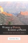 Words of Power Echoes of Praise Prayers From the Psalms Book II