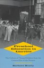 Preschool Education in America  The Culture of Young Children from the Colonial Era to the Present