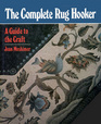 Complete Rug Hooker A Guide to the Craft