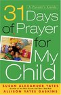 31 Days of Prayer for My Child A Parent's Guide