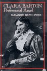 Clara Barton: Professional Angel