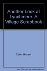 Another Look at Lynchmere A Village Scrapbook