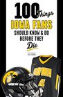 100 Things Iowa Fans Should Know  Do Before They Die