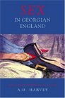 Sex in Georgian England Attitudes and Prejudices from the 1720s to the 1820s