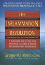 The Inflammation Revolution A Natural Solution for Arthritis Asthma  Other Inflammatory Disorders
