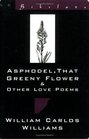 Asphodel That Greeny Flower and Other Love Poems