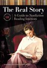 The Real Story A Guide to Nonfiction Reading Interests