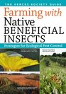 Farming with Native Beneficial Insects Ecological Pest Control Solutions