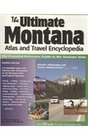 The Ultimate Montana Atlas and Travel Encyclopedia 4th Edition