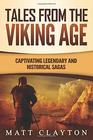 Tales from the Viking Age Captivating Legendary and Historical Sagas