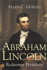 Abraham Lincoln Redeemer President