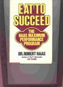 Eat to Succeed The Haas Maximum Performance Program