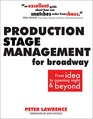 Production Stage Management for Broadway From Ideas to Opening Night  Beyond