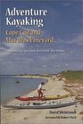 Adventure Kayaking Cape Cod and Martha's Vineyard  Includes Cape Cod National Seashore