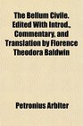 The Bellum Civile Edited With Introd Commentary and Translation by Florence Theodora Baldwin